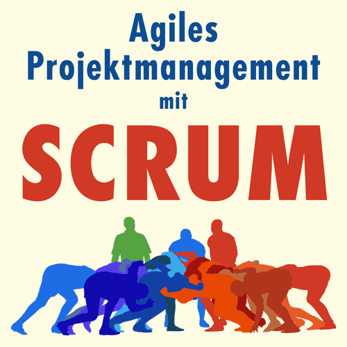 Agiles Projektmanagement mit Scrum
